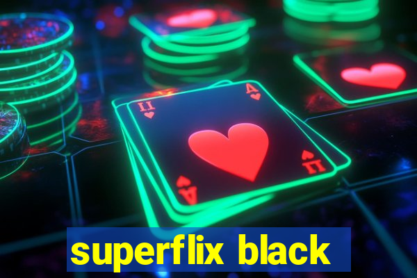 superflix black